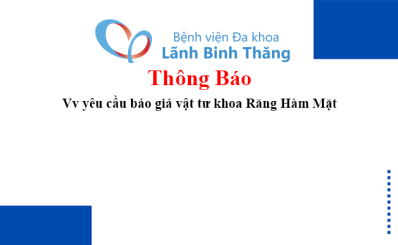 Thông báo Vv yêu cầu báo giá vật tư khoa Răng Hàm Mặt